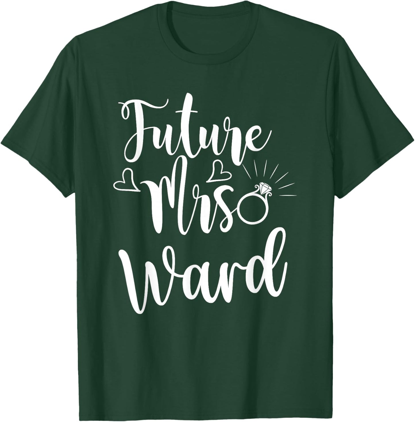Mrs. Ward-to-be - Fiancée, Soon Married, Bride T-Shirt - T-Shirt | Forest