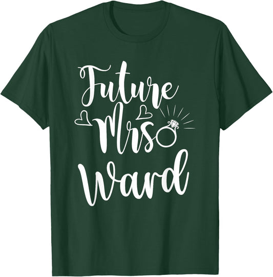 Mrs. Ward-to-be - Fiancée, Soon Married, Bride T-Shirt - T-Shirt | Forest