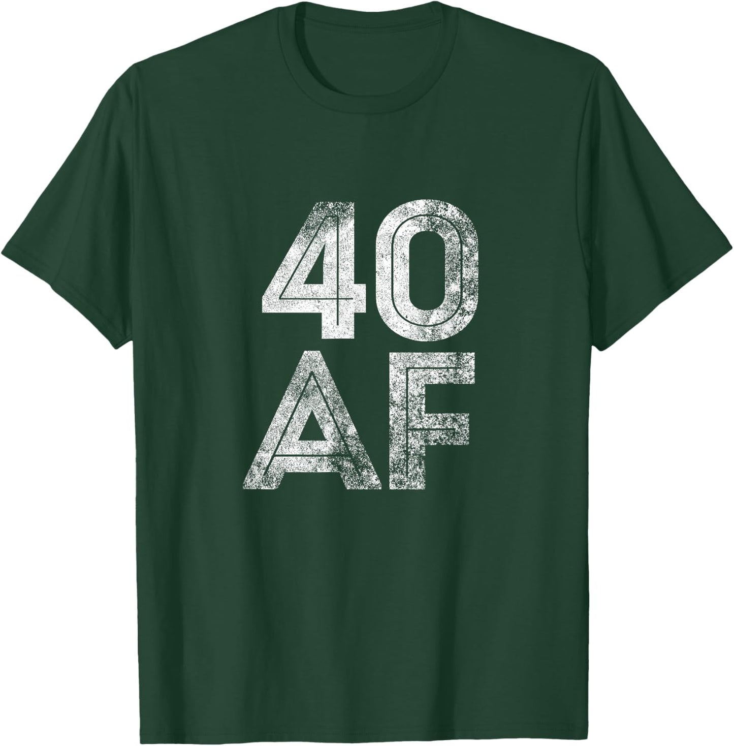 40 AF Funny 40th Fortieth Birthday Party Gift Shirt T-Shirt - T-Shirt | Forest
