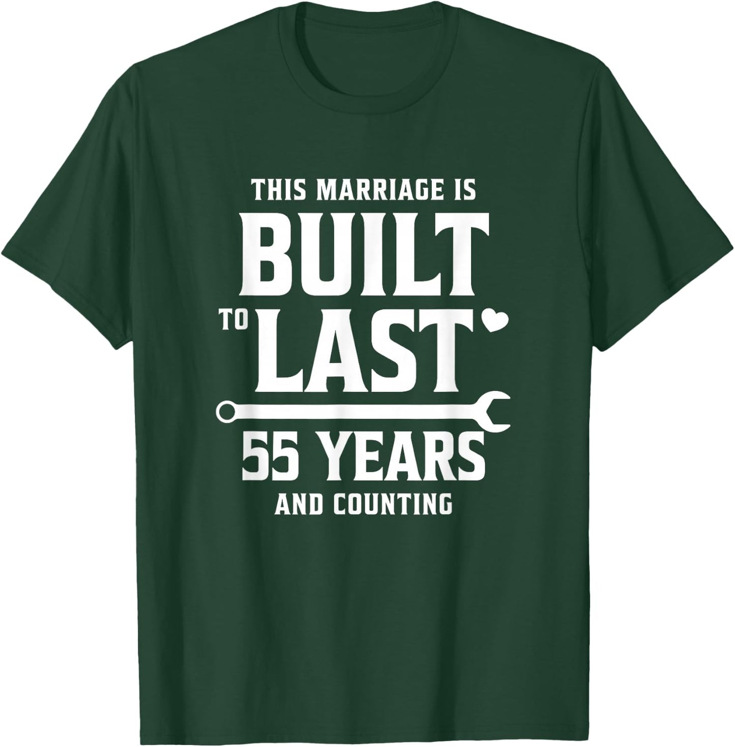 Built to Last 55 Years and Counting 55th Wedding Anniversary T-Shirt - T-Shirt | Forest