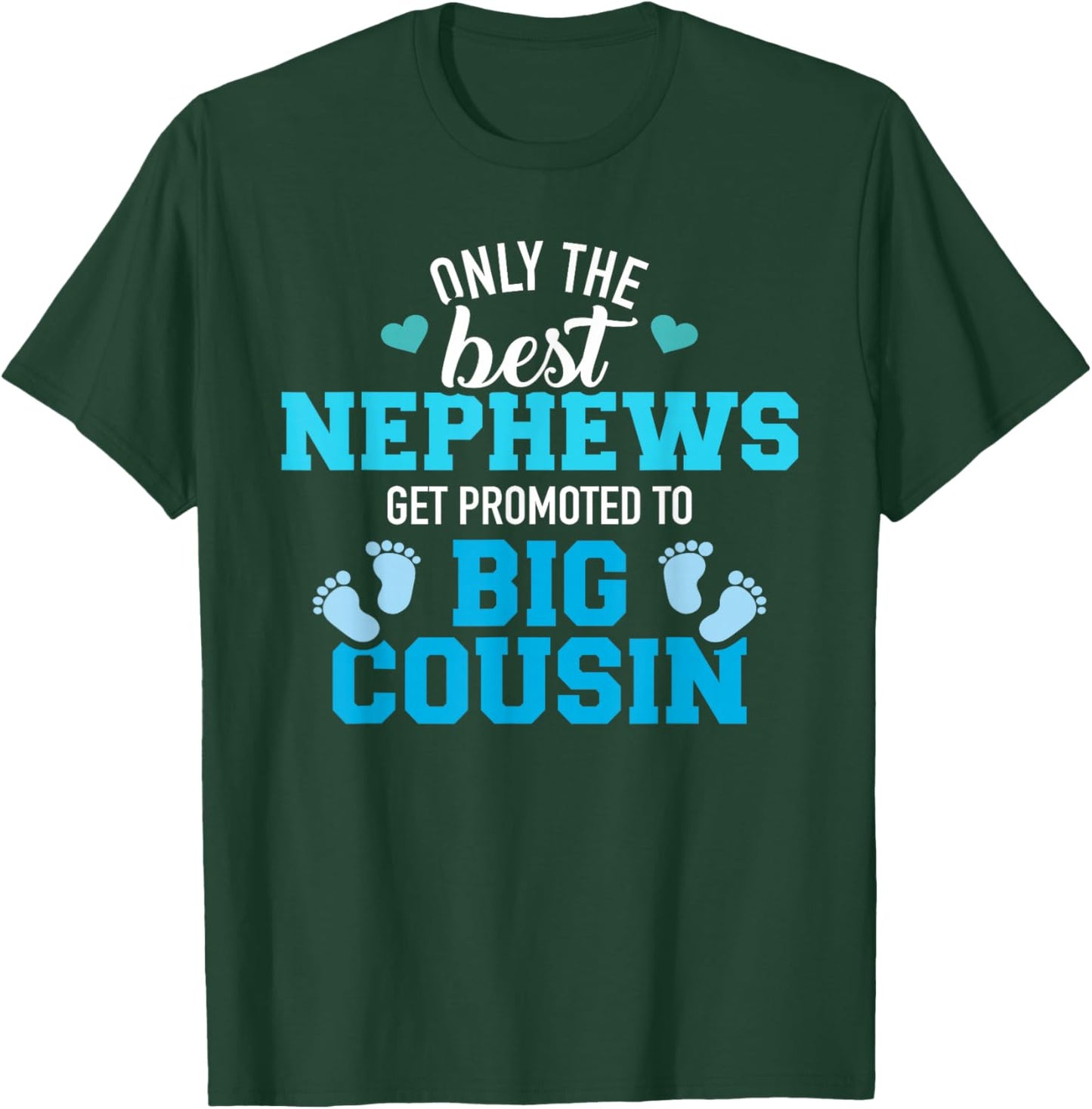 Only the best nephews get promoted to big cousin T-Shirt - T-Shirt | Forest