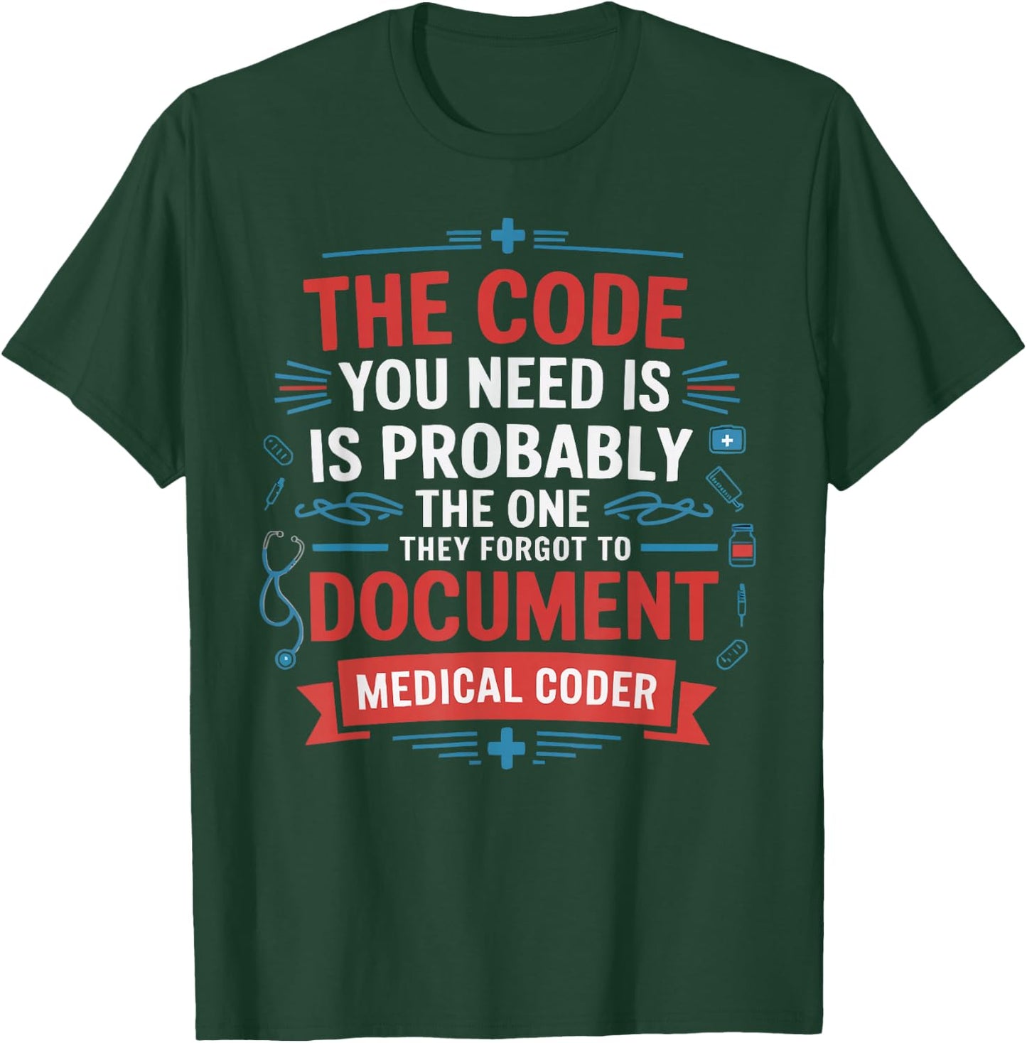 Medical Coder Job Profession Hospital Clinical Coder T-Shirt - T-Shirt | Forest