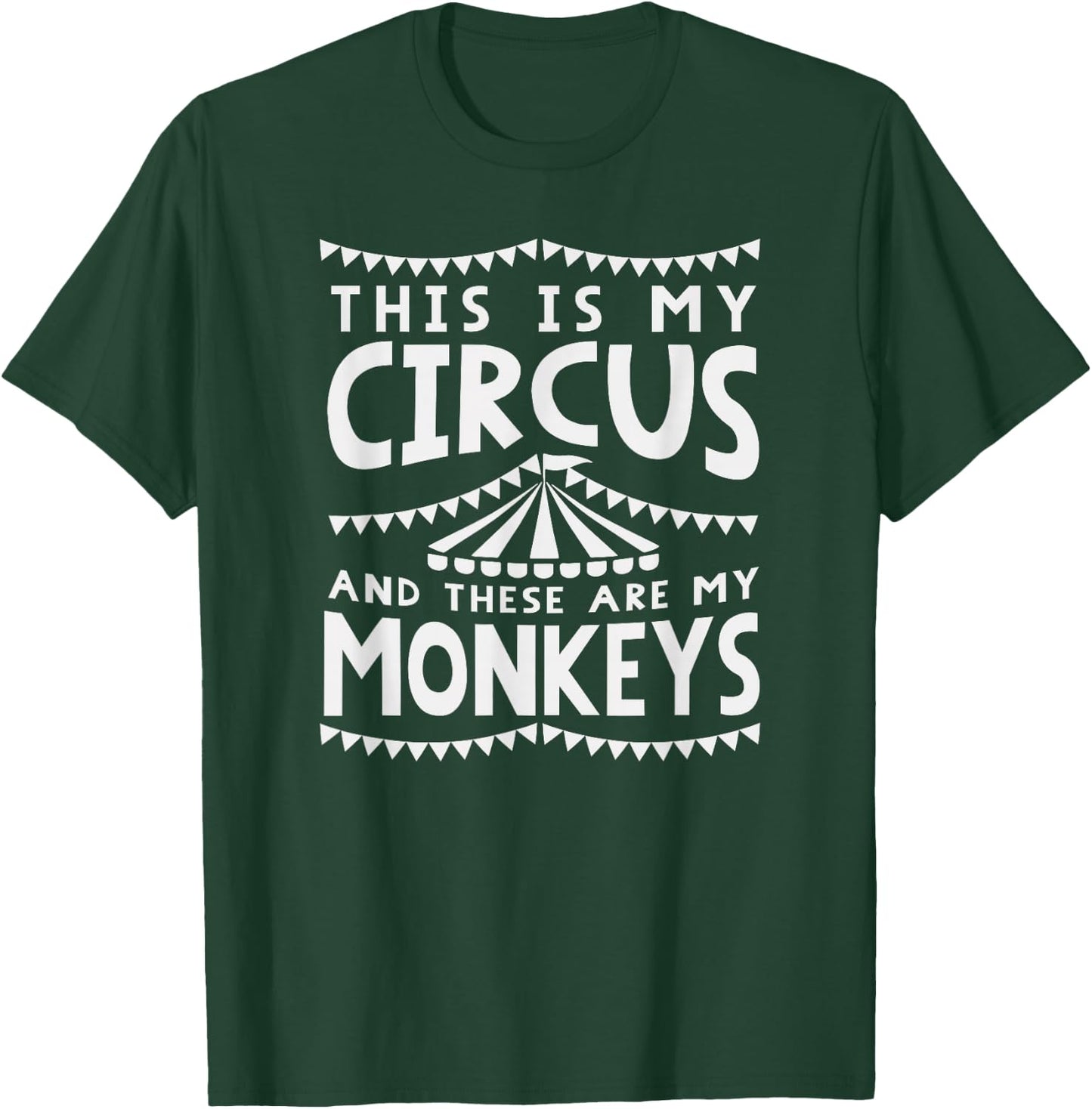 My Circus And Monkeys Funny Parents Dad Mom Mothers Day Gift T-Shirt - T-Shirt | Forest