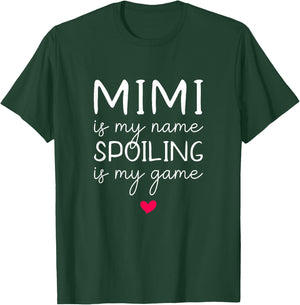 Mimi Is My Name Spoiling Is My Game Funny T-Shirt - T-Shirt | Forest