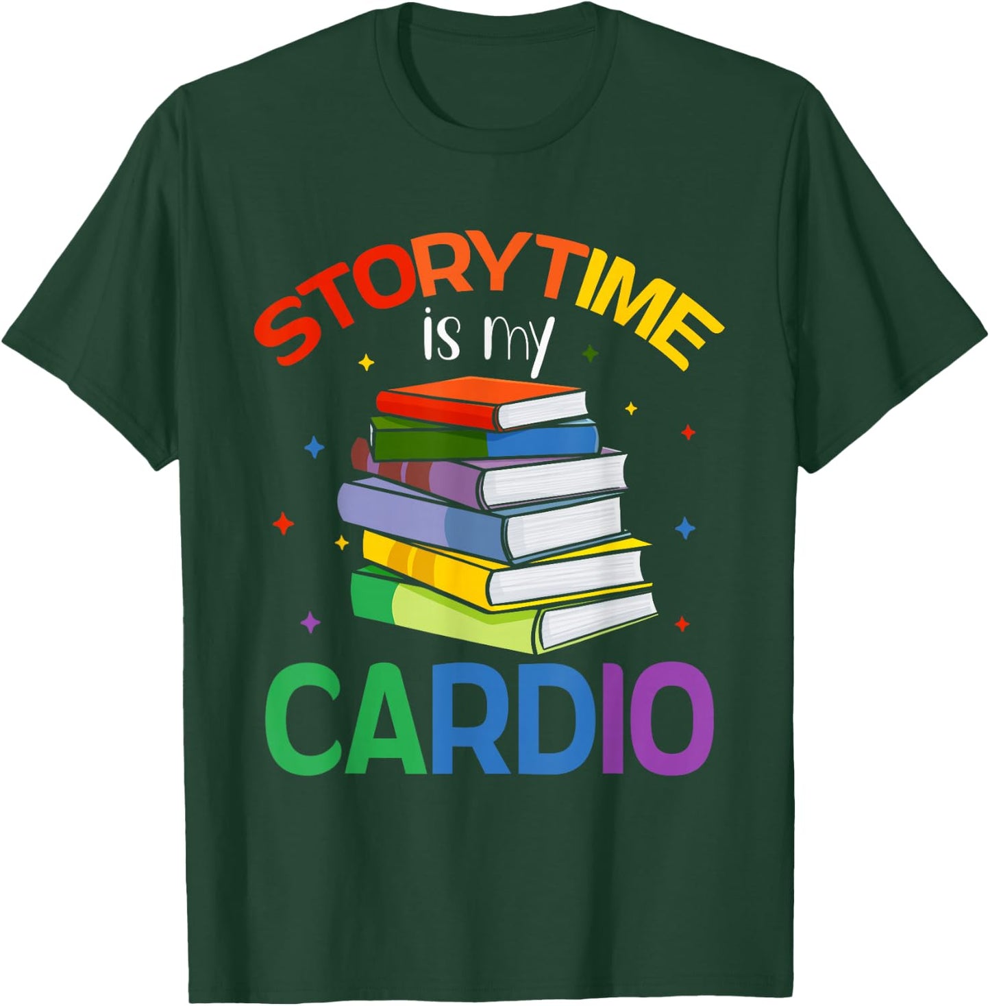 Storytime Is My Cardio Story Book Storybook Librarian T-Shirt - T-Shirt | Forest
