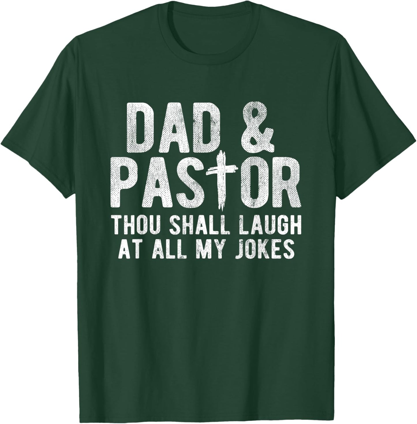 Though Shall Laugh At All My Jokes Christian Pastor T-Shirt - T-Shirt | Forest