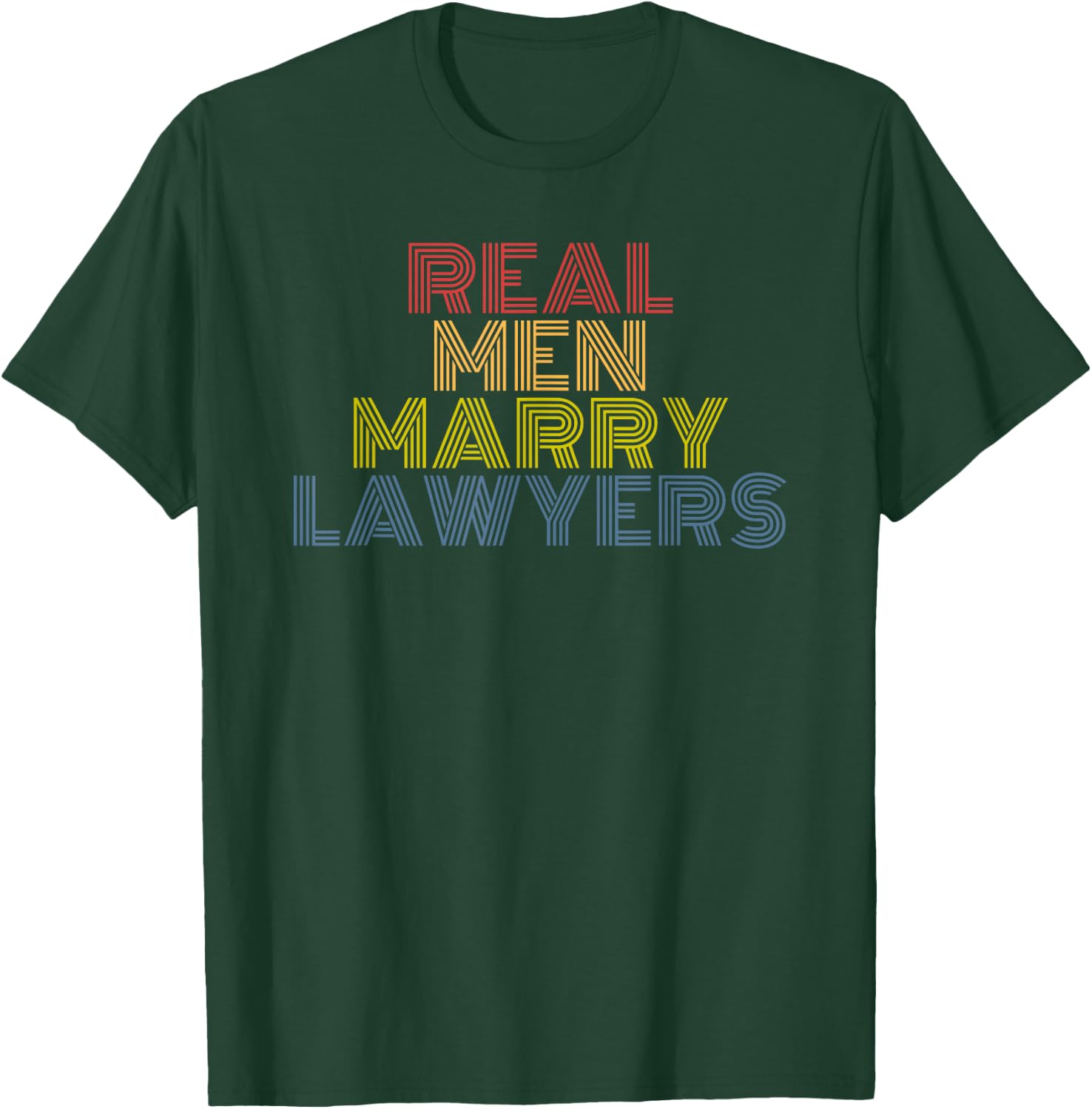 Real Men Marry Lawyers Retro Funny Legal T-Shirt - T-Shirt | Forest