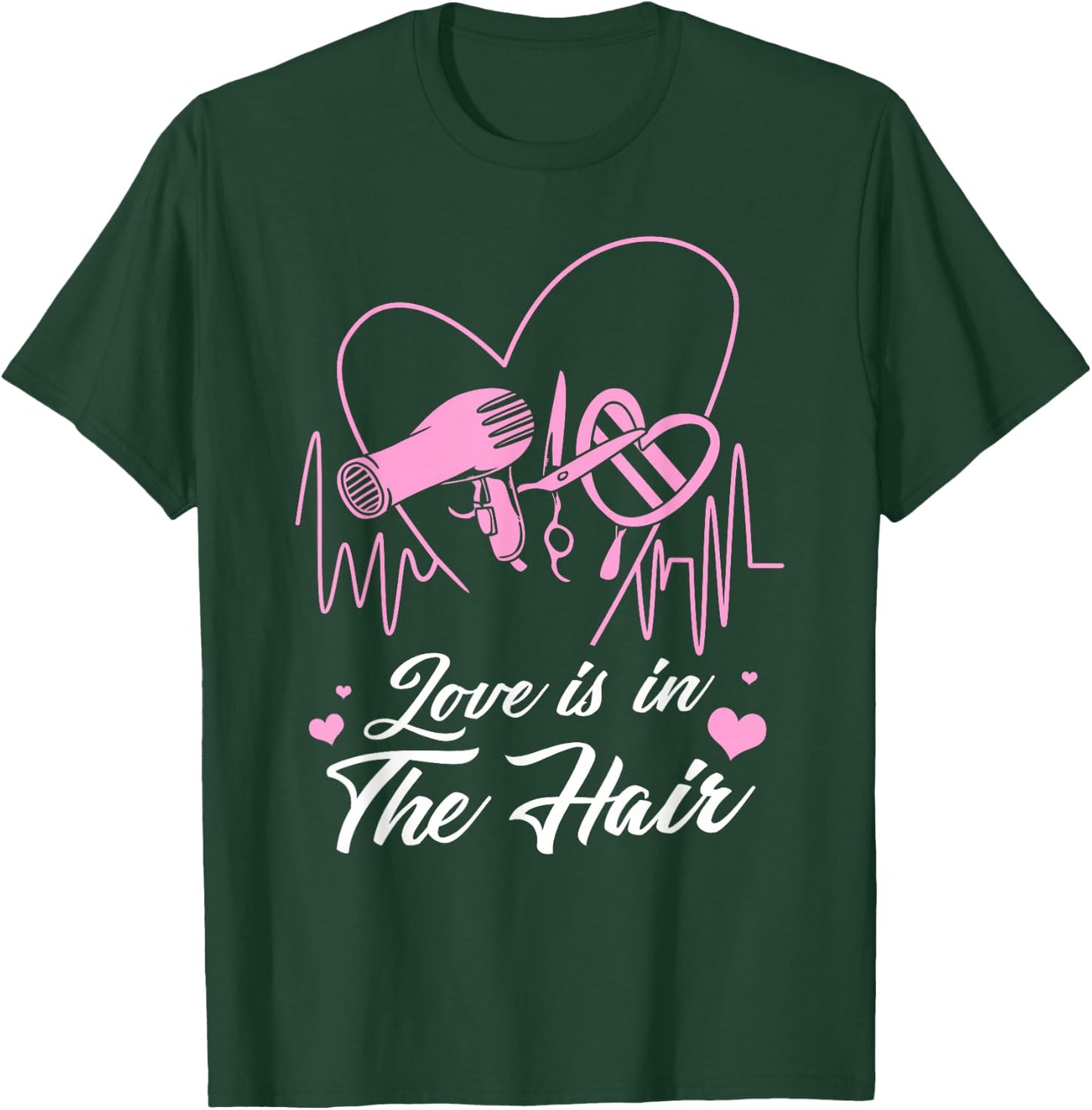 Hairstylist Hairdresser Design Love is in The Hair T-Shirt - T-Shirt | Forest
