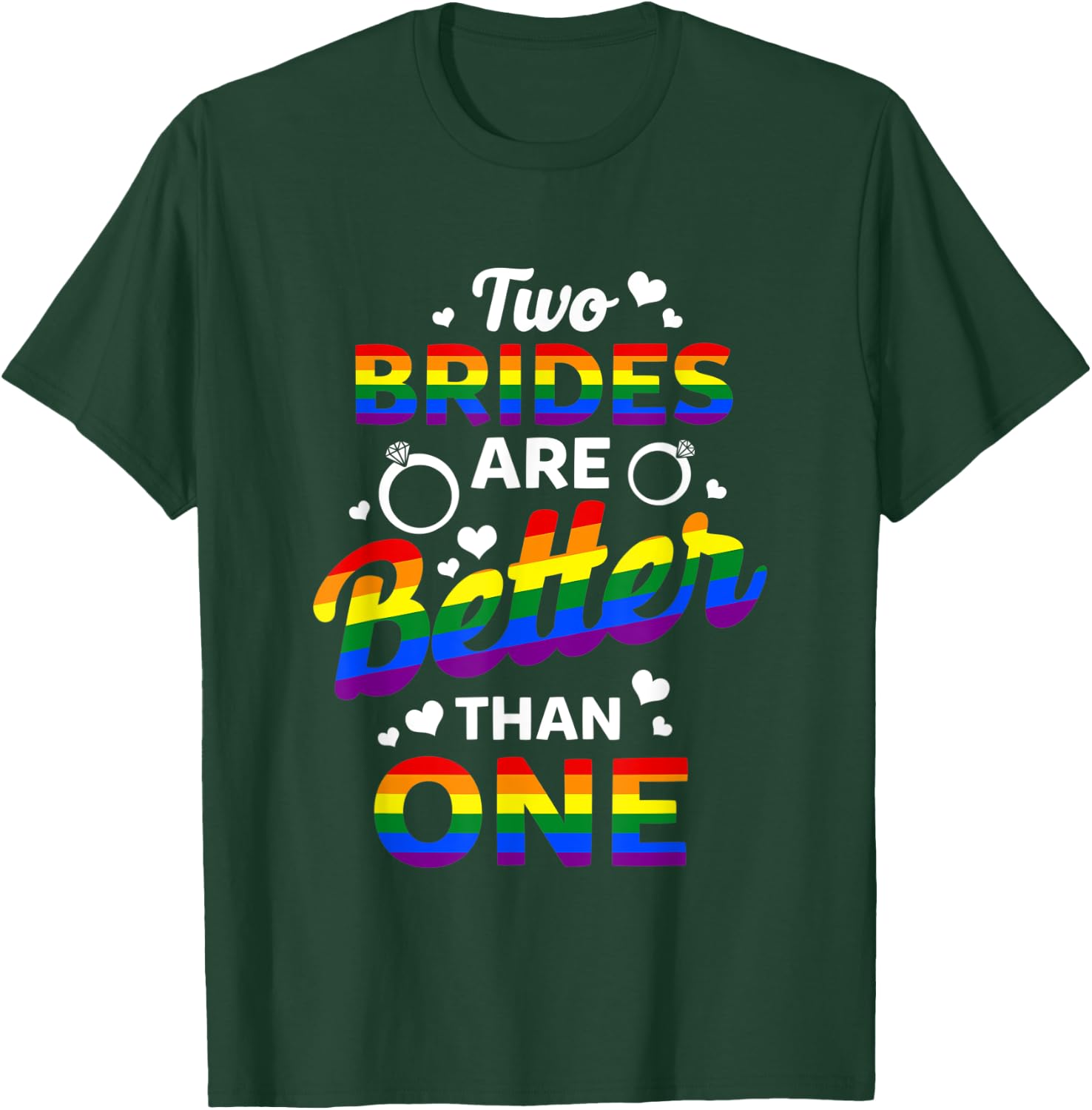 Two Brides are better than one - Lesbian Bachelorette Party T-Shirt - T-Shirt | Forest