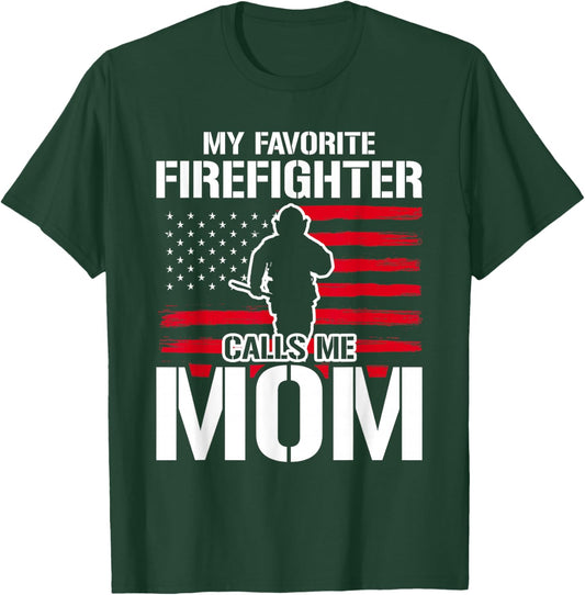 My Favorite Firefighter Calls Me Mom Firefighter T-Shirt - T-Shirt | Forest