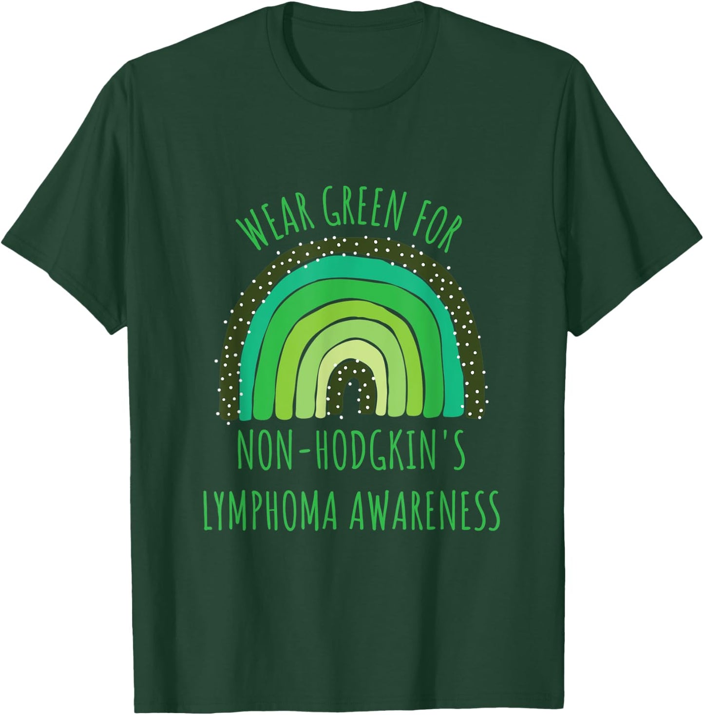 Wear Green For Non-Hodgkin's Lymphoma Awareness Month T-Shirt - T-Shirt | Forest