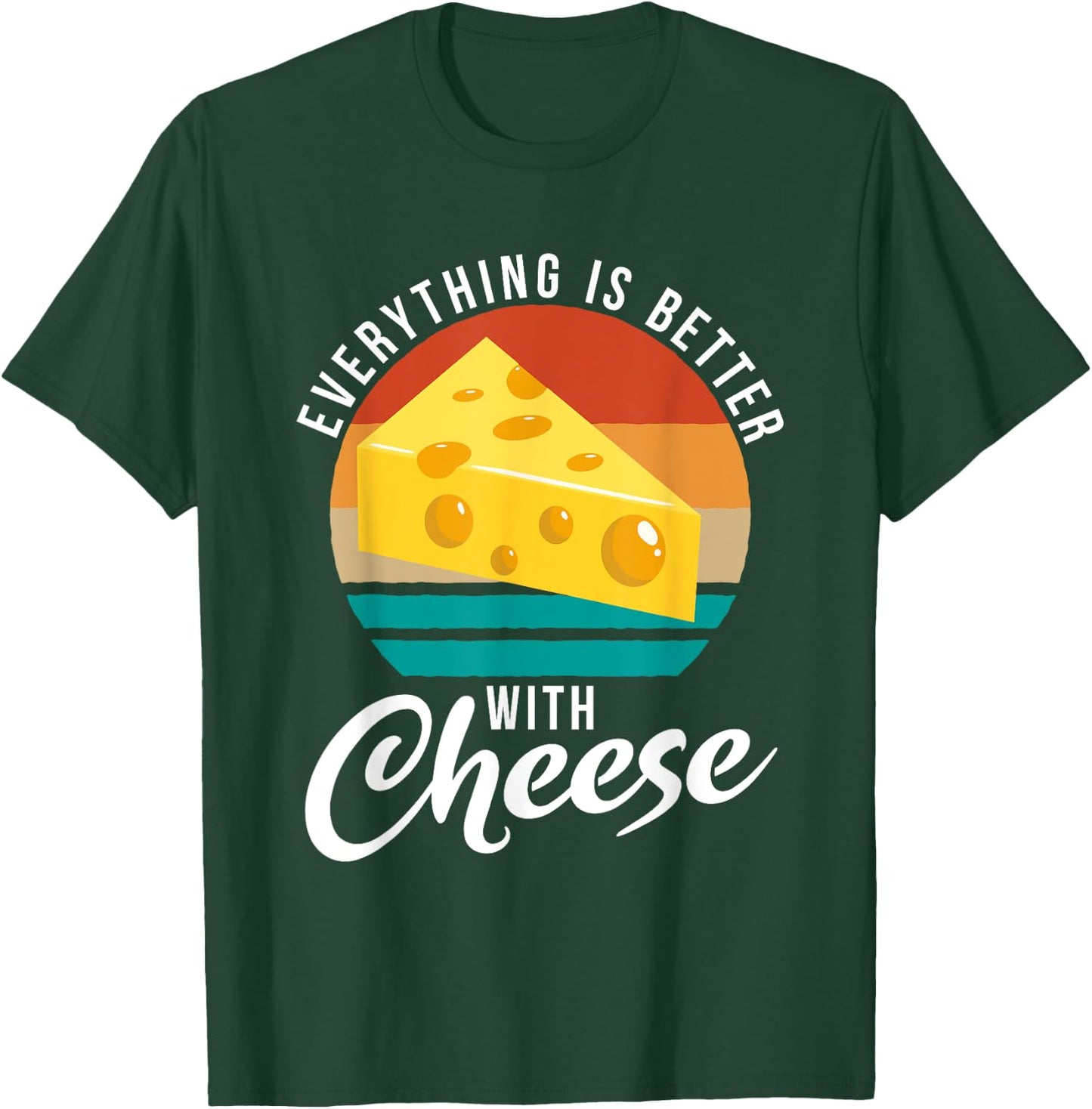 Everything is better with Cheese Snack Cheese T-Shirt - T-Shirt | Forest