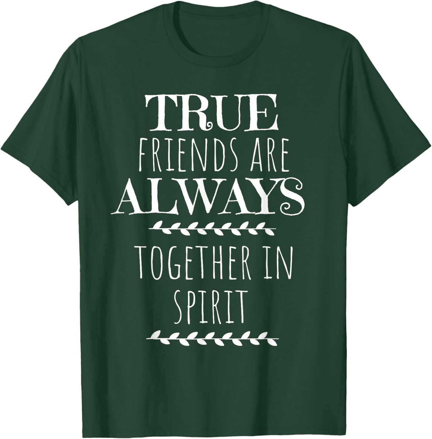 True Friends Anne of Green Gables Friend Quote Gift Shirt T-Shirt - T-Shirt | Forest