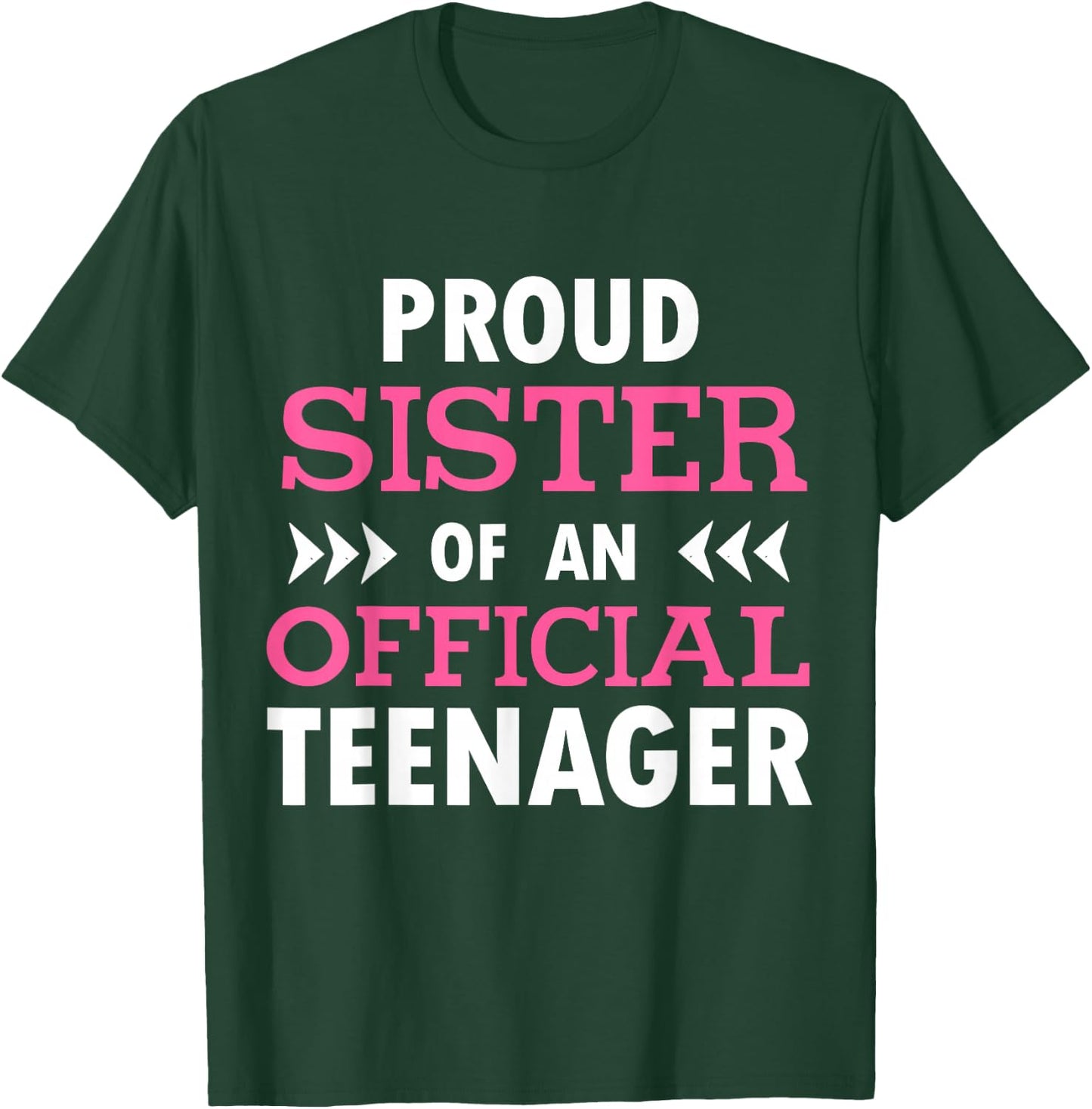 Proud Sister Of An Official Teenager T-Shirt - T-Shirt | Forest