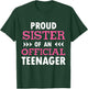 Proud Sister Of An Official Teenager T-Shirt - T-Shirt | Forest