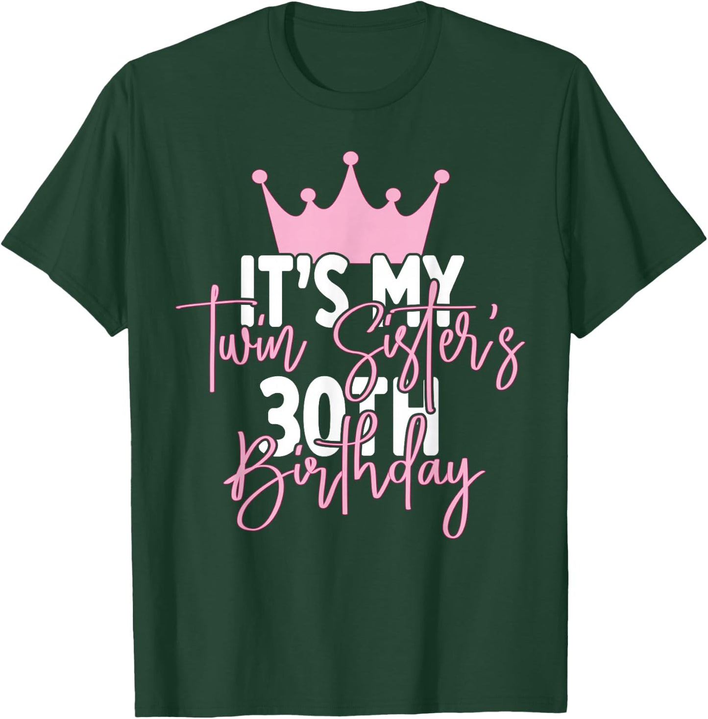 It's My Twin Sister's 30th Birthday Party Idea T-Shirt - T-Shirt | Forest