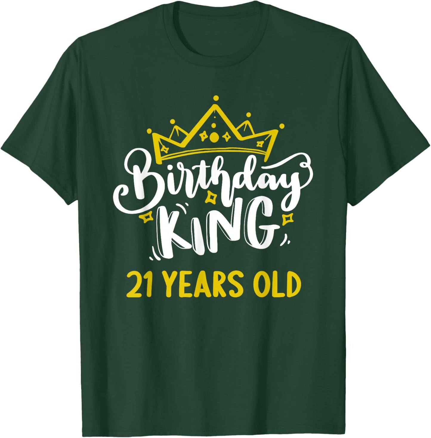 Birthday King 21 Years Old Crown celebrate party It's my T-Shirt - T-Shirt | Forest