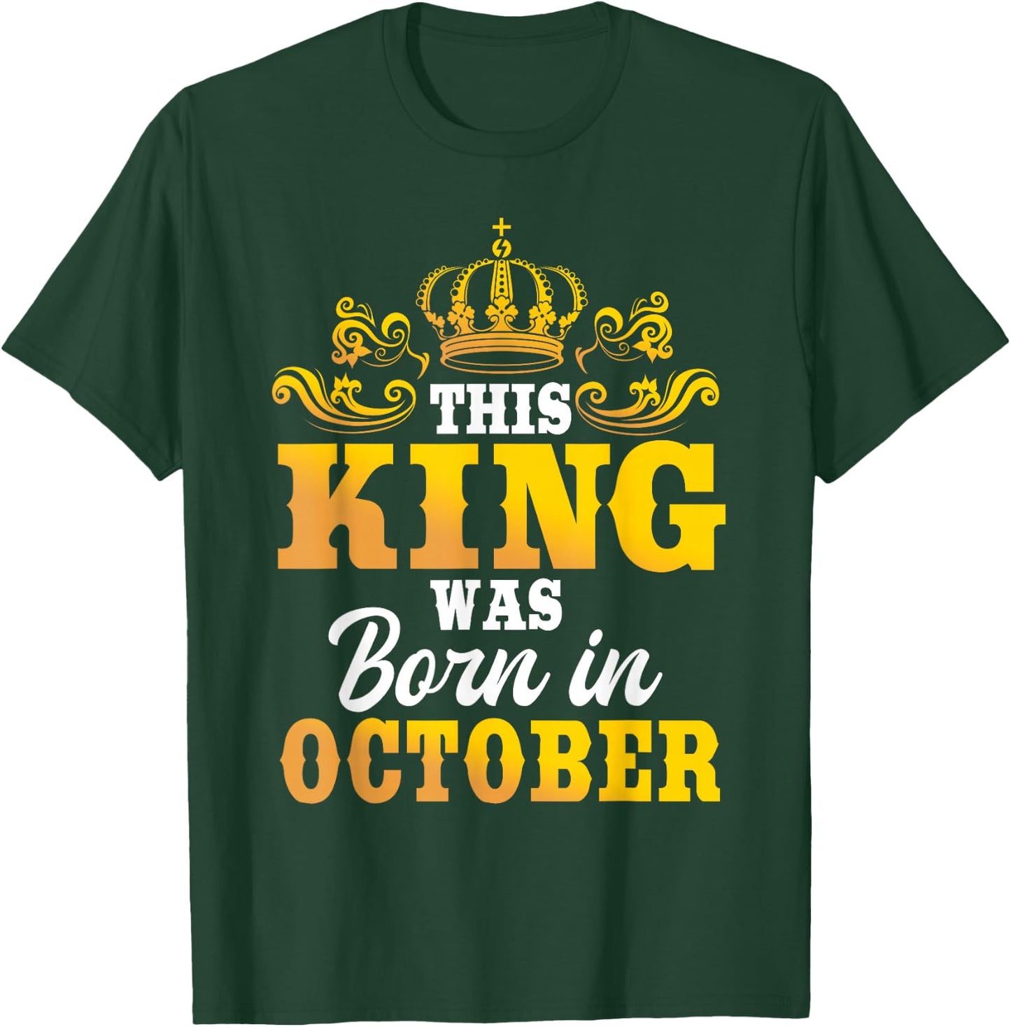 This King Was Born In October Birthday Party Celebration T-Shirt - T-Shirt | Forest