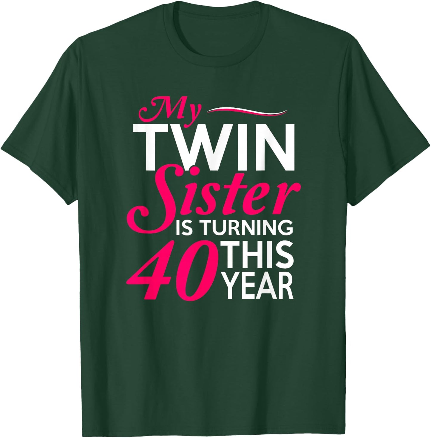 Funny Twin Sister 40th Birthday Birth Year Shirt T-Shirt - T-Shirt | Forest
