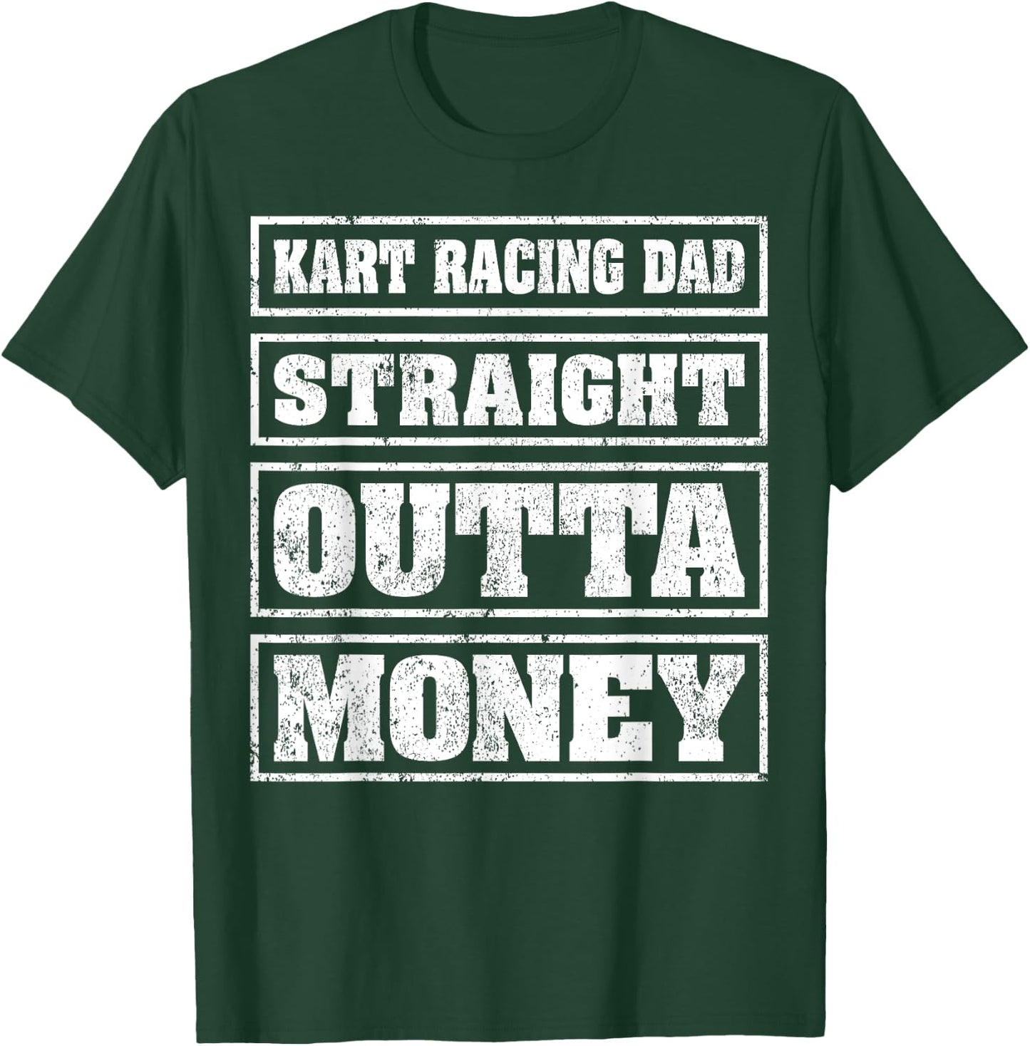 Kart Racing Dad Straight Outta Money Kart Racing Fathers Day T-Shirt - T-Shirt | Forest