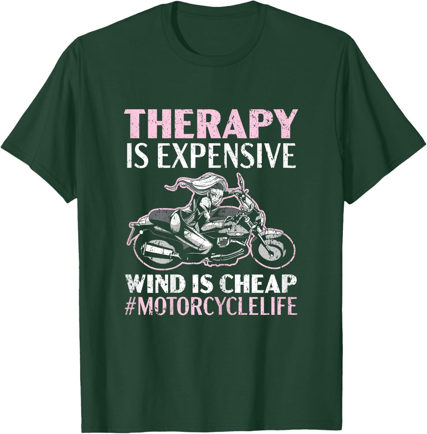 Therapy Is Expensive Wind Is Cheap Motorcycle Life T-Shirt - T-Shirt | Forest