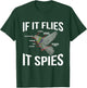 If It Flies It Spies Cool Pigeon Funny Pigeon Design Doves T-Shirt - T-Shirt | Forest