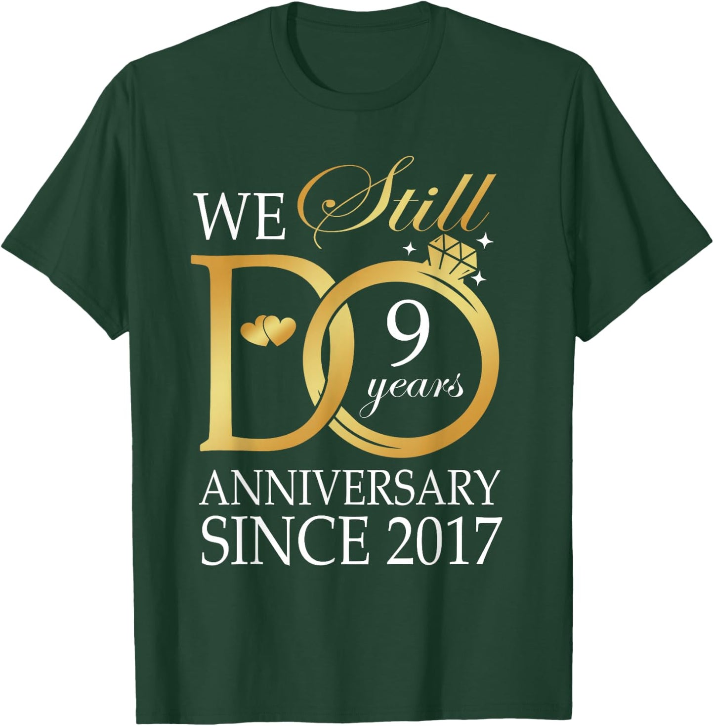 9th Wedding Anniversary We Still Do 9 Years Since 2017 T-Shirt - T-Shirt | Forest