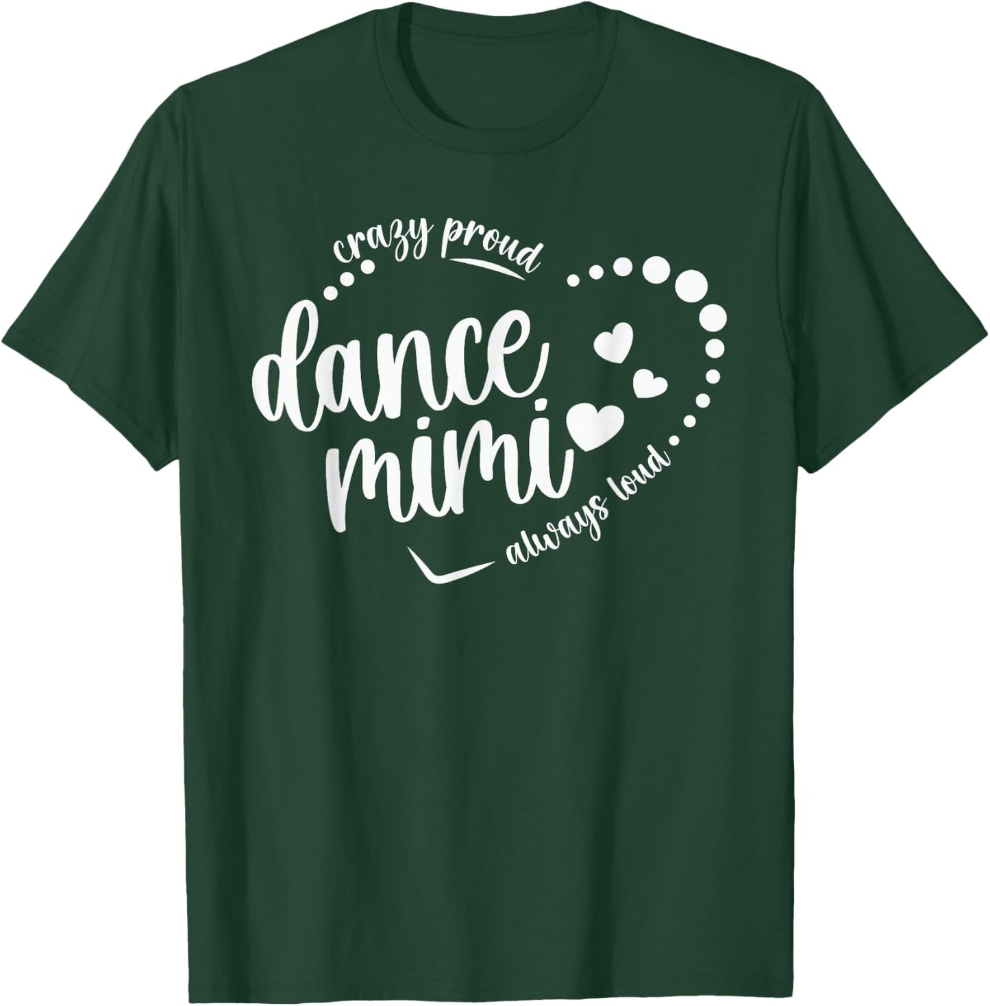 Crazy Proud Dance Mimi Grandma Dancing Mimi Of A Dancer Mimi T-Shirt - T-Shirt | Forest