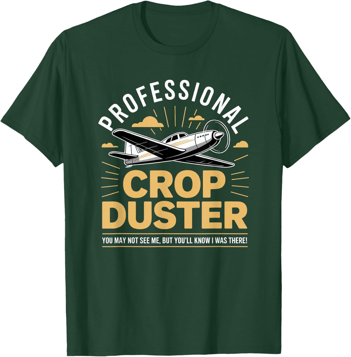 Professional Crop Duster Pilot Humor T-Shirt - T-Shirt | Forest