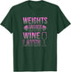 Weights Now Wine Later - Fun Female Gym Lifting Heavy T-Shirt - T-Shirt | Forest