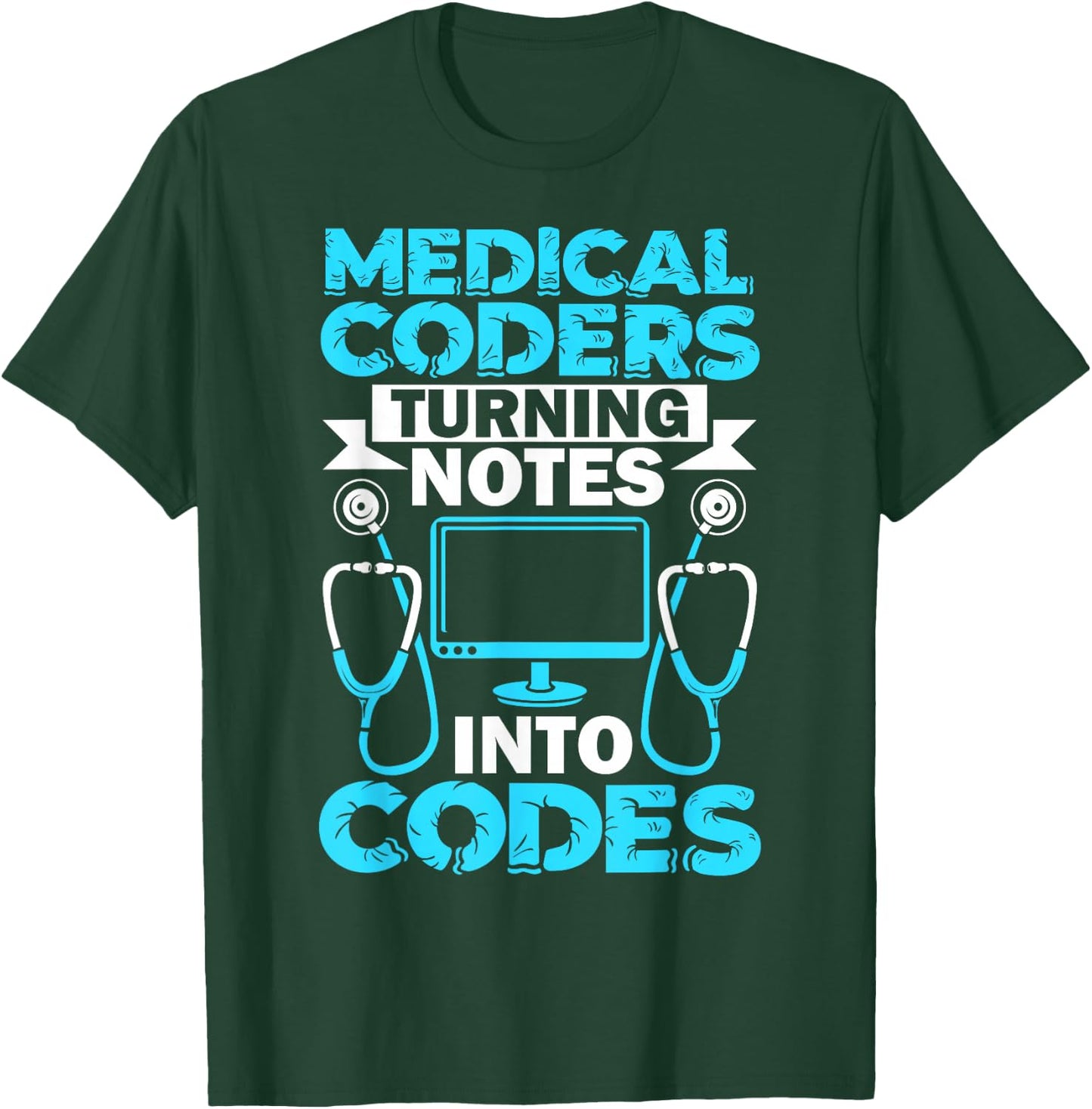 Medical Coder Turning Notes Into Codes Medical Coding T-Shirt - T-Shirt | Forest