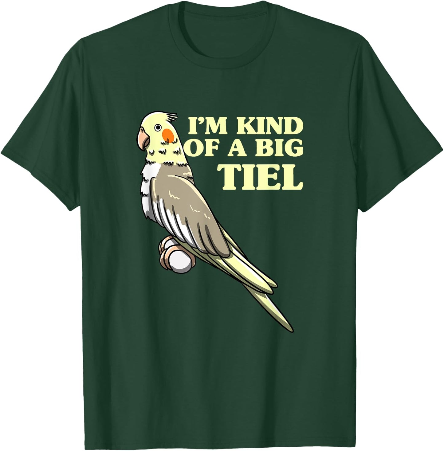 I'm Kind Of A Big Tiel Cockatiel Cockatoo Bird Lover Gift T-Shirt - T-Shirt | Forest