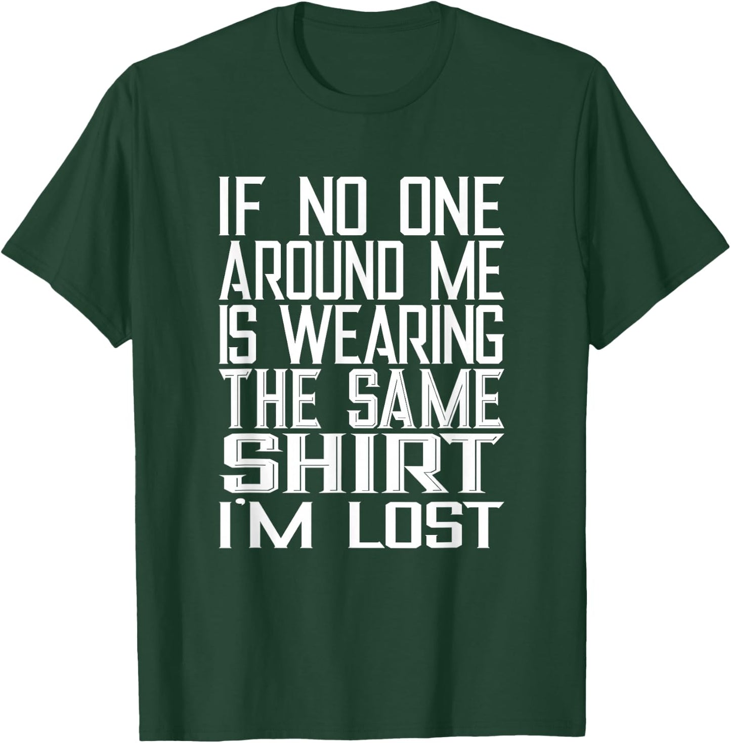 Matching Vacation Shirt Friends Family Cruise Trip I'm Lost T-Shirt - T-Shirt | Forest