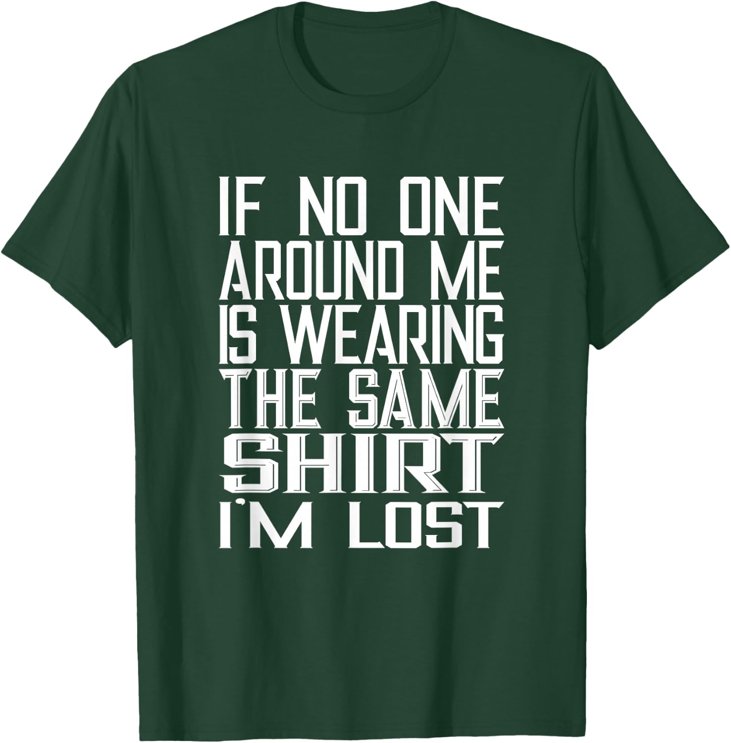 Matching Vacation Shirt Friends Family Cruise Trip I'm Lost T-Shirt - T-Shirt | Forest