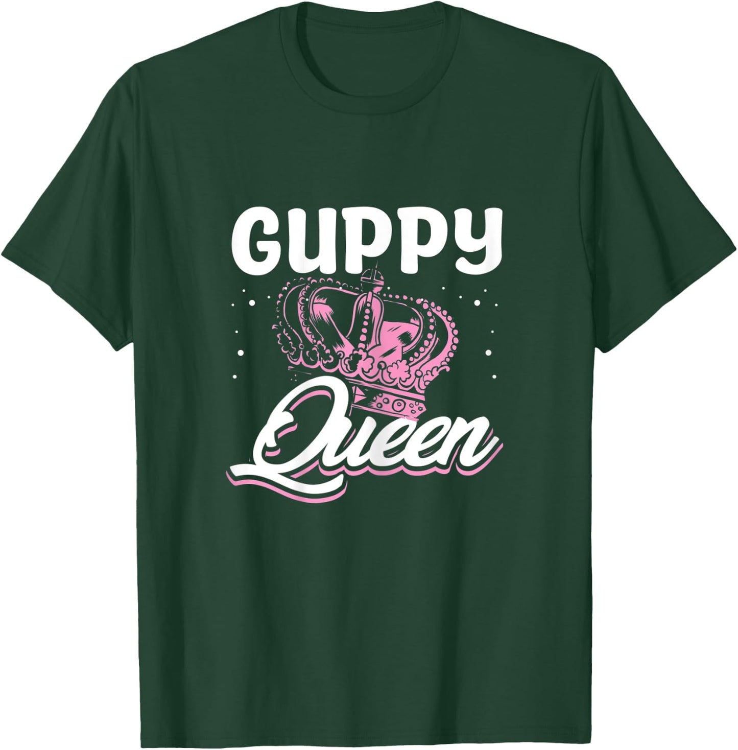 Guppy Queen - Guppy Fish Keeper Aquarist T-Shirt - T-Shirt | Forest