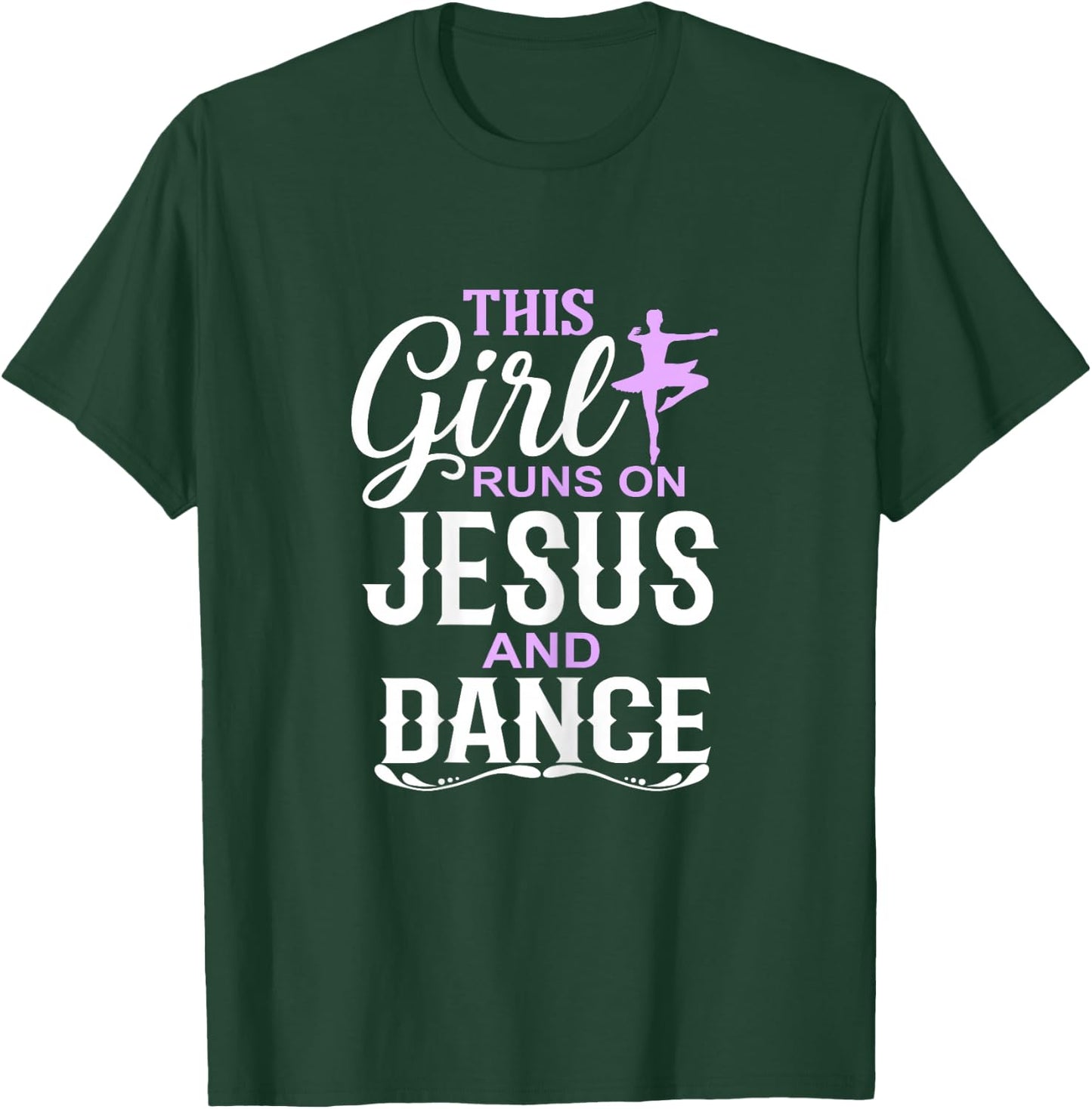 This Girl Runs on Jesus and Dance Christian Dancer T-Shirt - T-Shirt | Forest