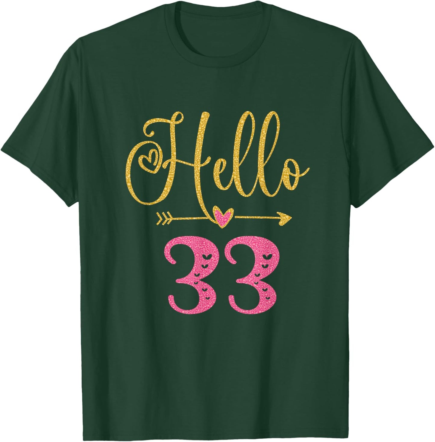 Hello 33 Years Old Women's 33rd Birthday T-Shirt - T-Shirt | Forest