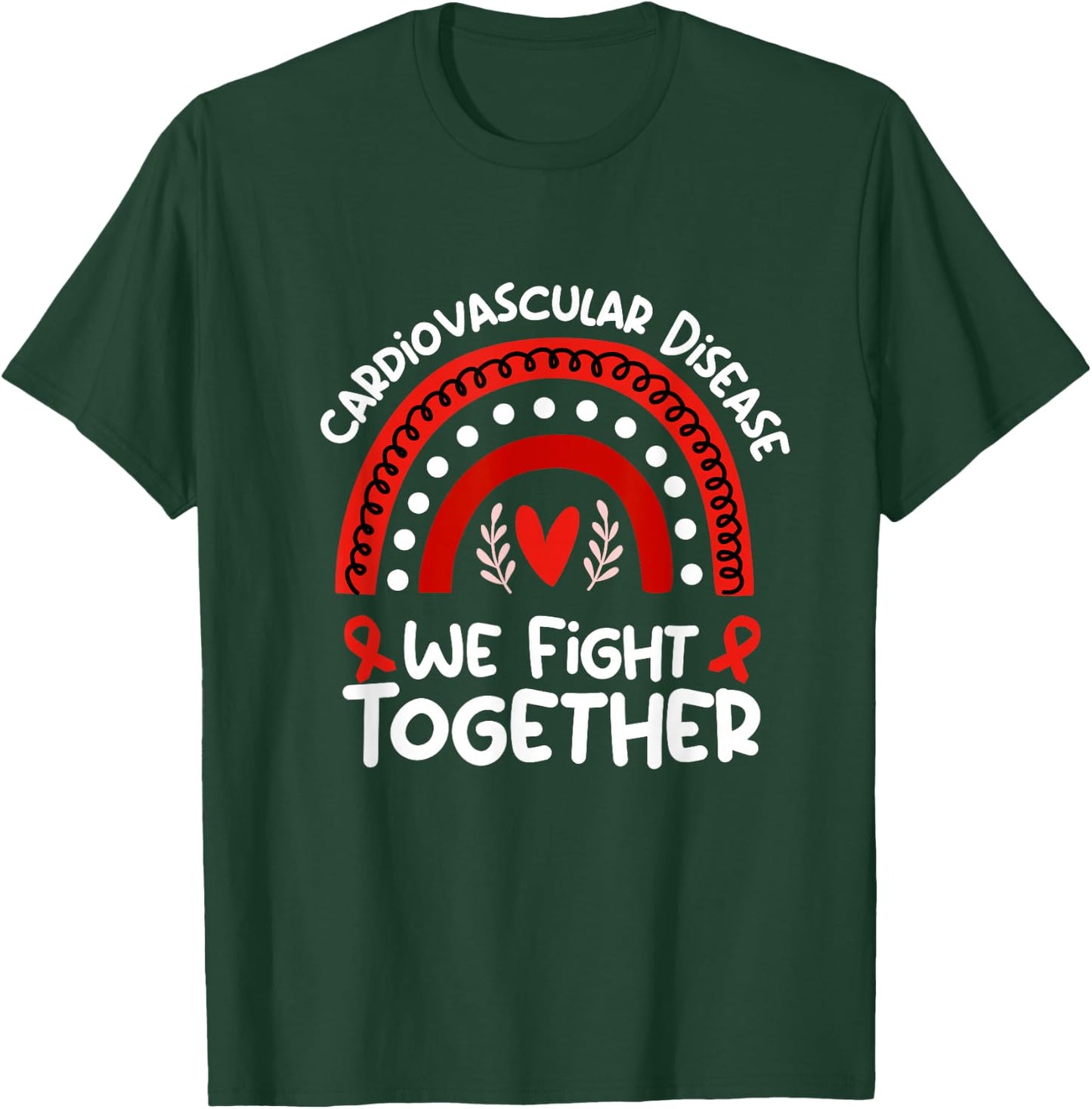 We Fight Together Support Cardiovascular Disease Awareness T-Shirt - T-Shirt | Forest