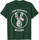 Dark Romance Reader bookish for bookworms T-Shirt - T-Shirt | Forest