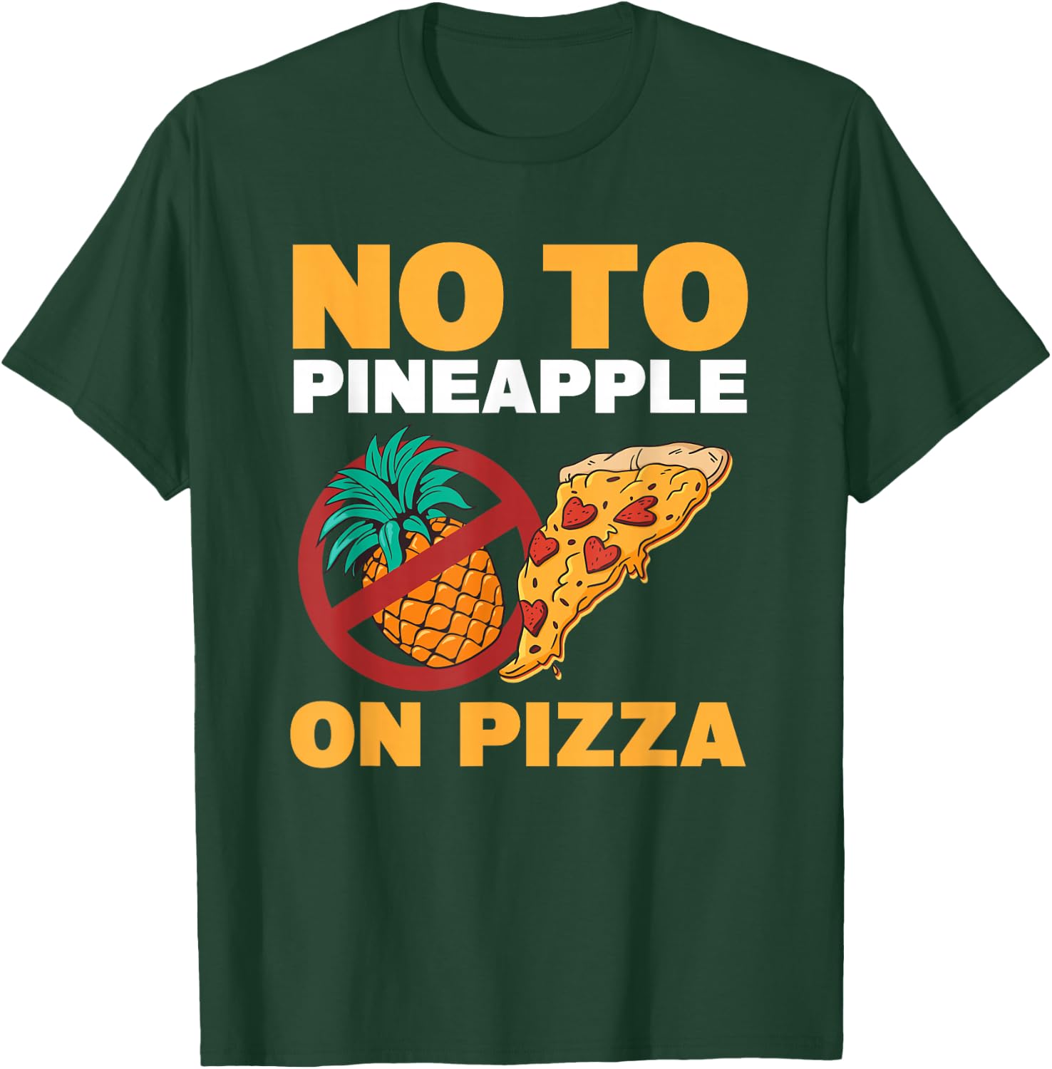 No To Pineapple On Pizza Pineapple Pizza T-Shirt - T-Shirt | Forest