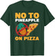 No To Pineapple On Pizza Pineapple Pizza T-Shirt - T-Shirt | Forest