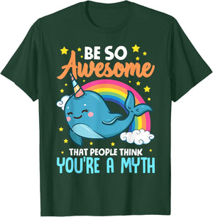 Cute Be So Awesome That People Think You're A Myth Narwhal T-Shirt - T-Shirt | Forest