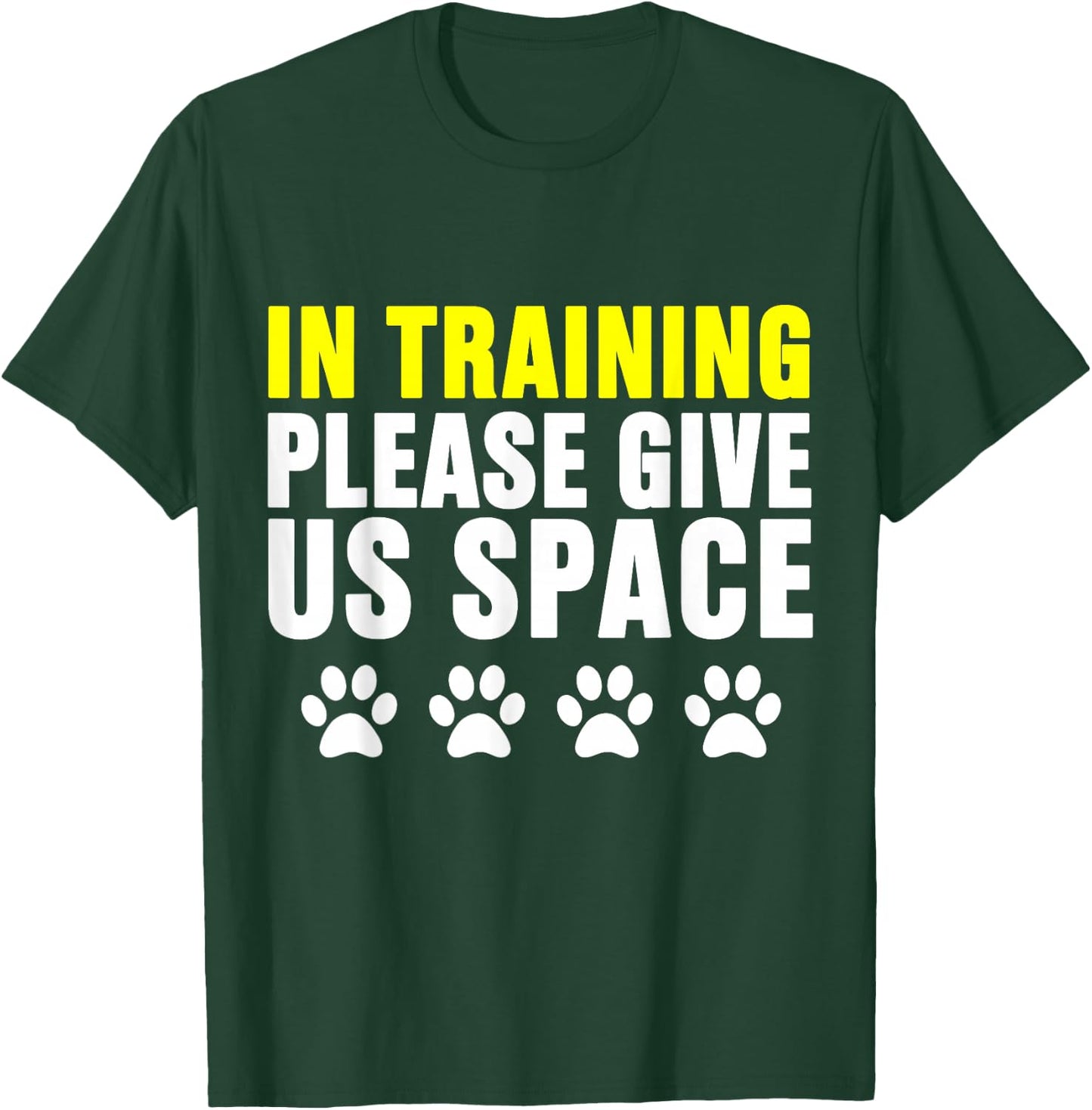 in Training Please Give Us Space Dog Reactive Dog Trainers T-Shirt - T-Shirt | Forest