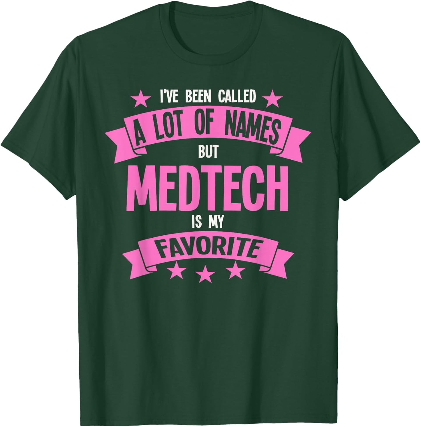 I've been called names but medtech medical technology T-Shirt - T-Shirt | Forest