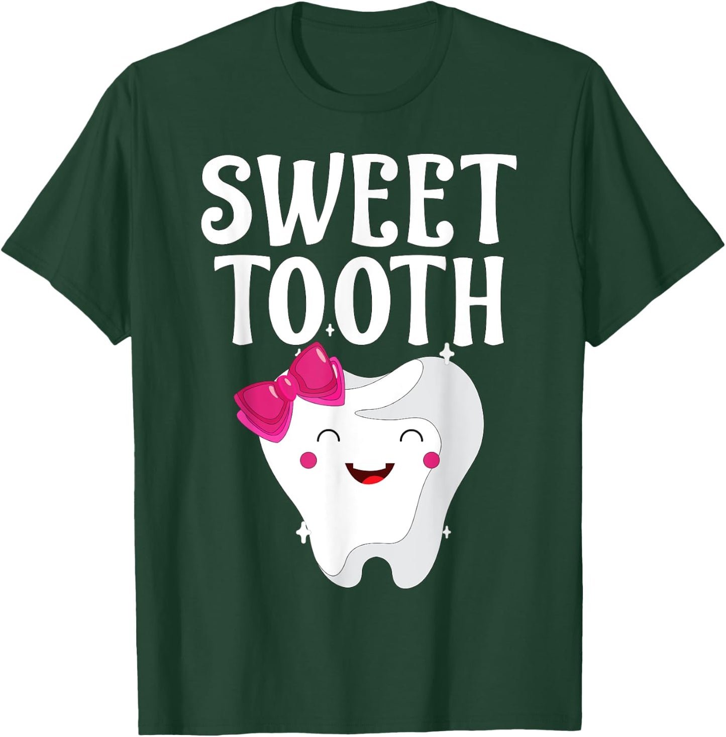 Sweet Tooth For Dental Assistant, Dental Hygienist Funny T-Shirt - T-Shirt | Forest