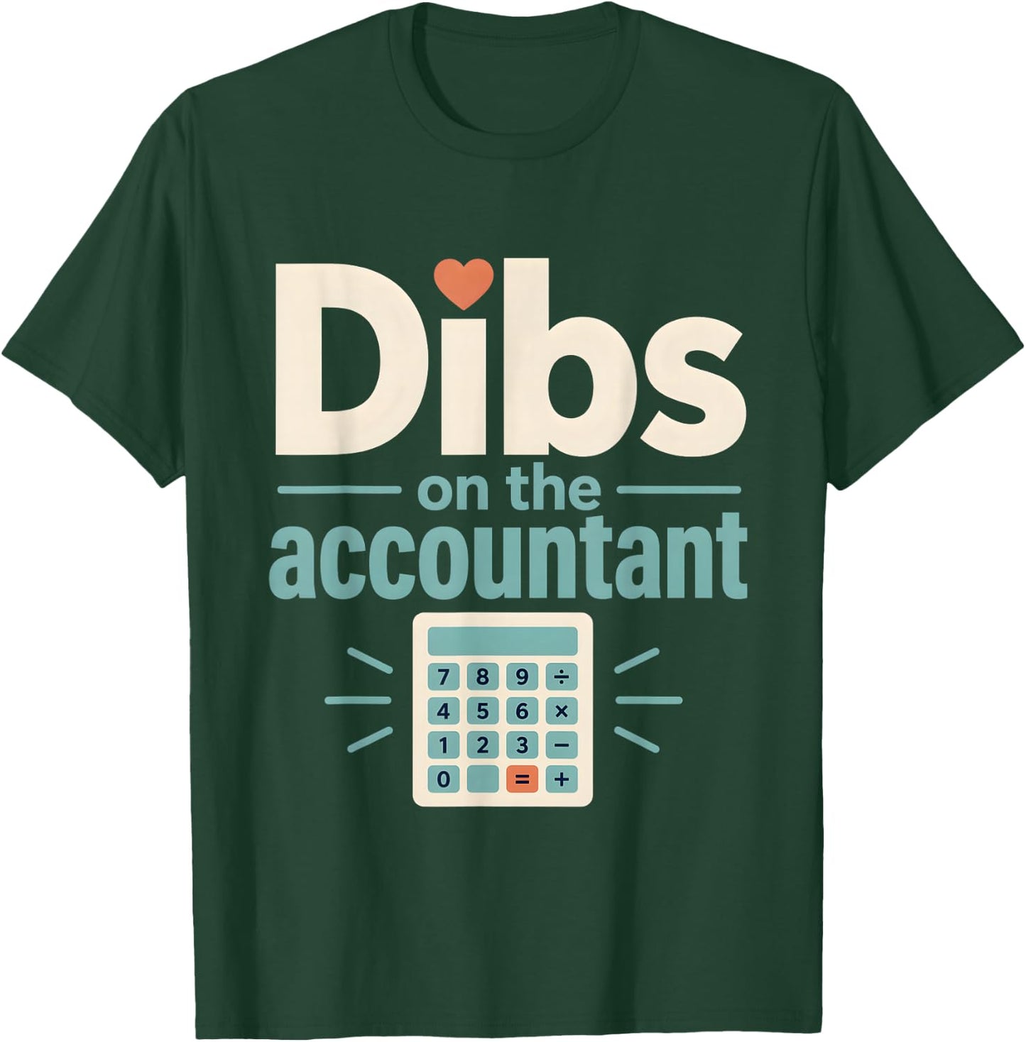 Dibs on the Accountant CPA Wife Spouse T-Shirt - T-Shirt | Forest