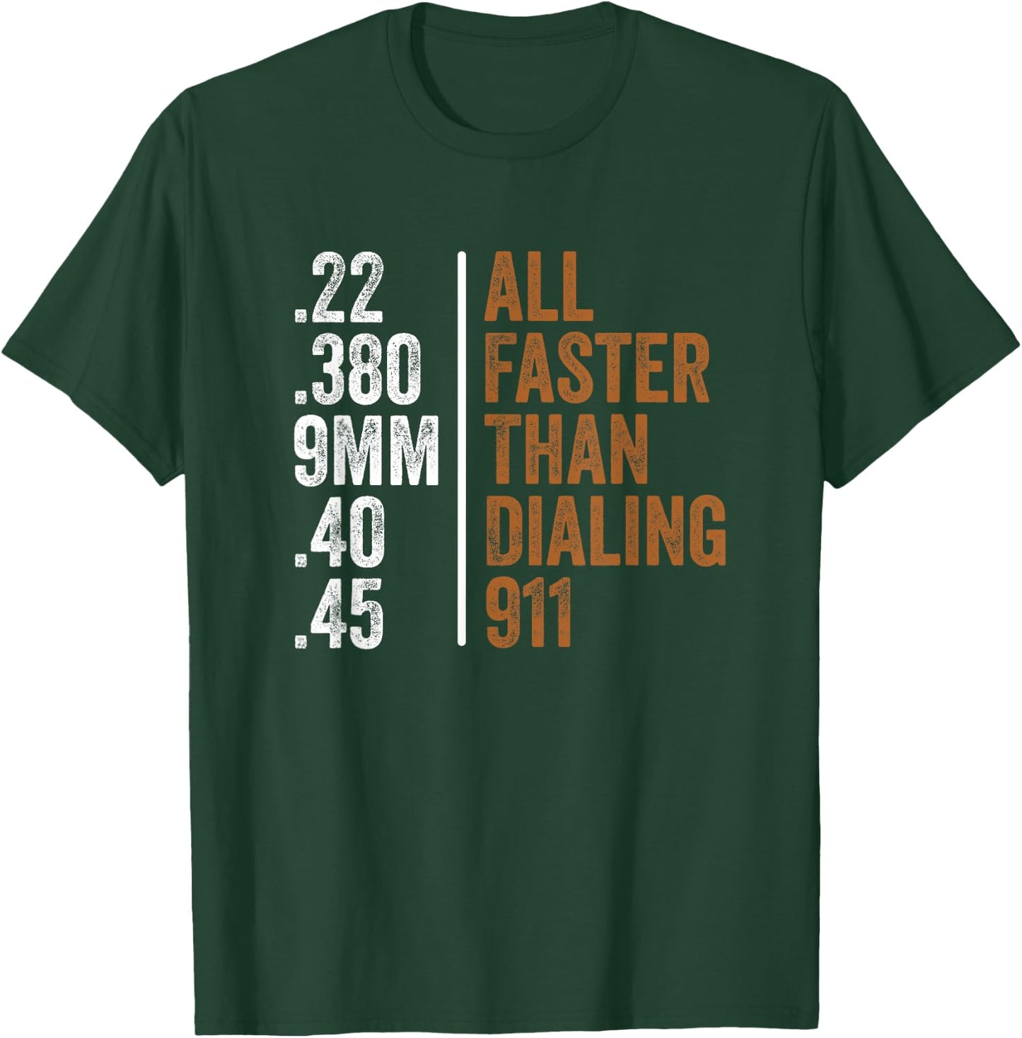 .22 .380 9MM .40 .45 Guns Lovers All Faster Than Dialing 911 T-Shirt - T-Shirt | Forest