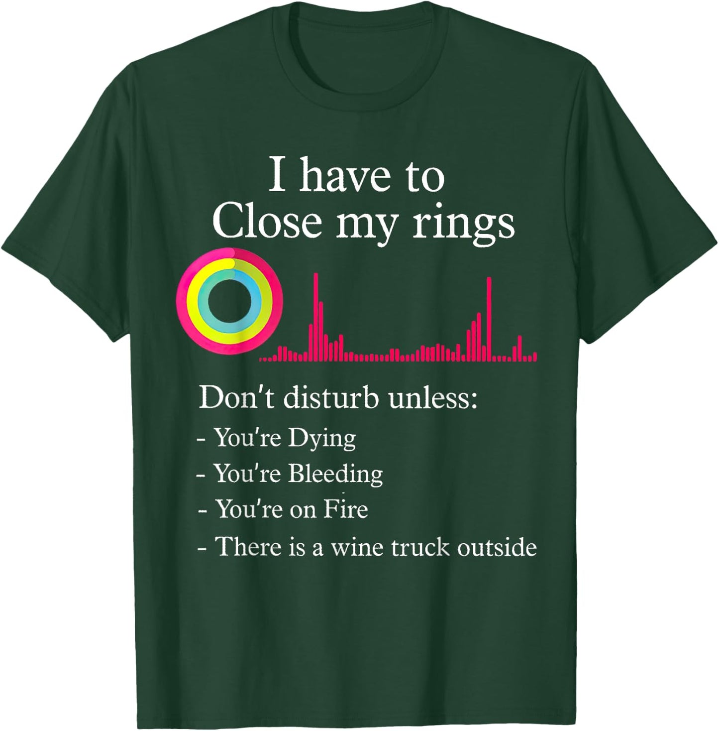 I Have To Close My Rings Funny Workout Gym Lover Retro Gym T-Shirt - T-Shirt | Forest