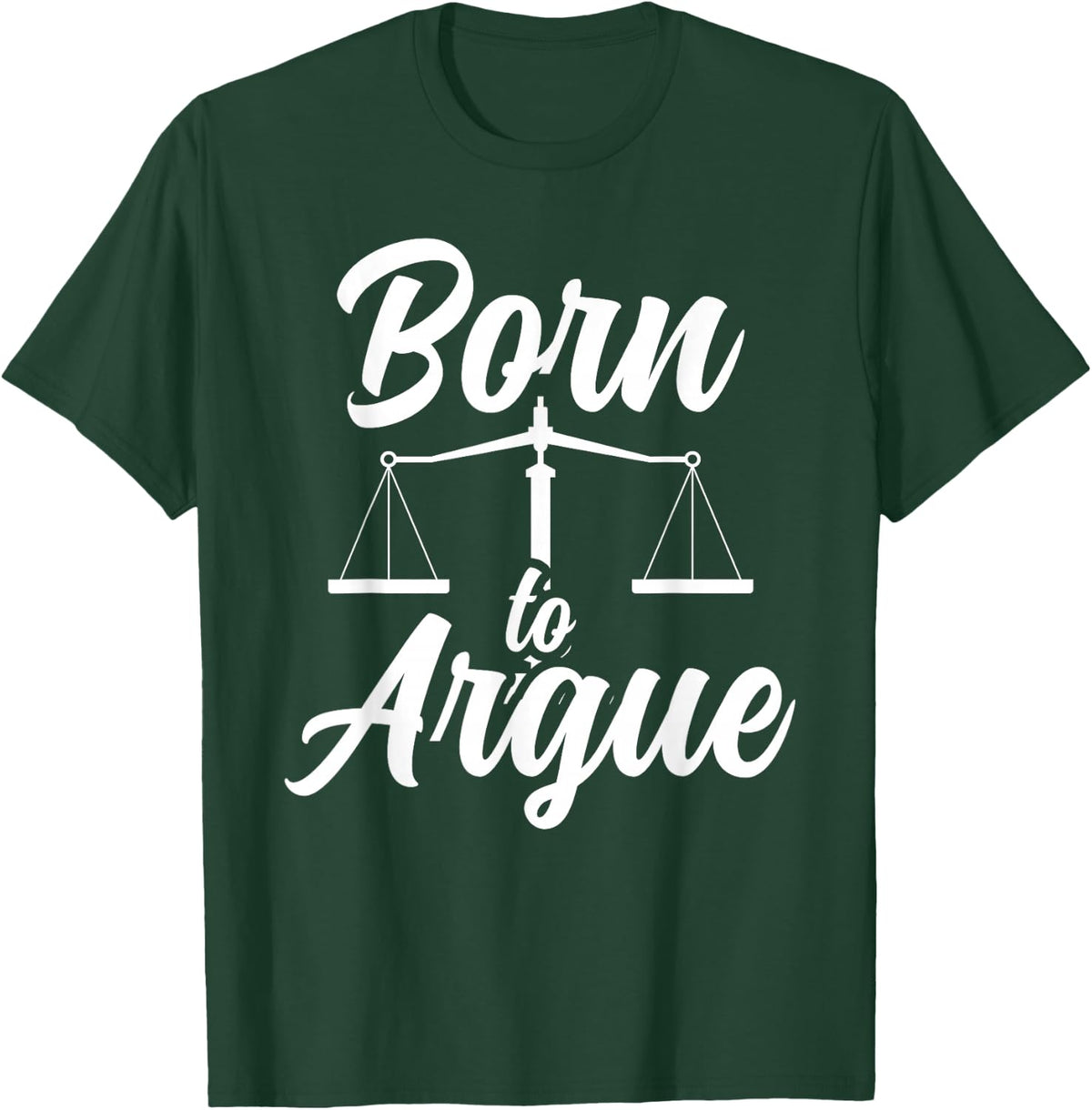 Born To Argue Lawyer Lawyer Lawyer T-Shirt - T-Shirt | Forest