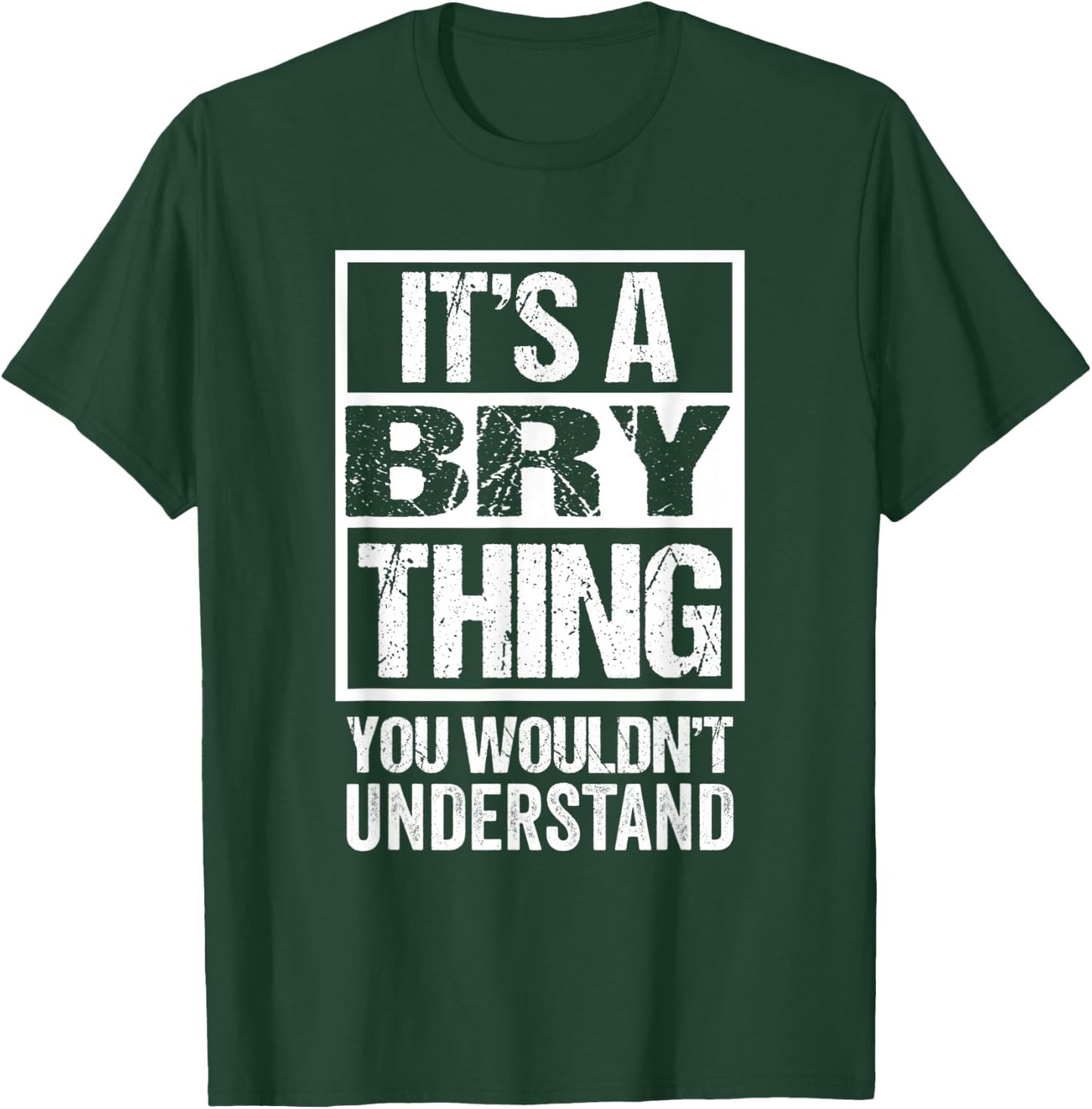 It's A Bry Thing You Wouldn't Understand First Name T-Shirt - T-Shirt | Forest